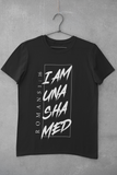 I AM UNASHAMED