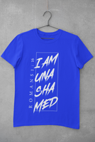 I AM UNASHAMED
