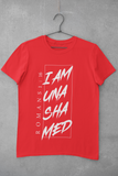 I AM UNASHAMED