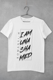 I AM UNASHAMED