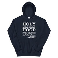 HOLY WITH A HINT OF HOOD
