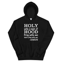 HOLY WITH A HINT OF HOOD