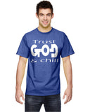 TRUST GOD & CHILL